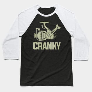 Cranky Funny Gift Ideas For Fishing Baseball T-Shirt